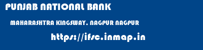 PUNJAB NATIONAL BANK  MAHARASHTRA KINGSWAY, NAGPUR NAGPUR   ifsc code